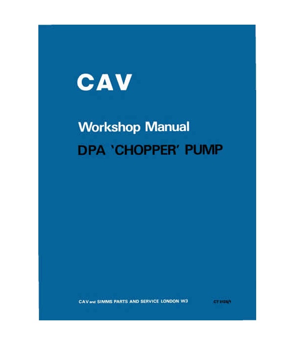 cav dpa choppper pump workshop manual pub no 2125-1