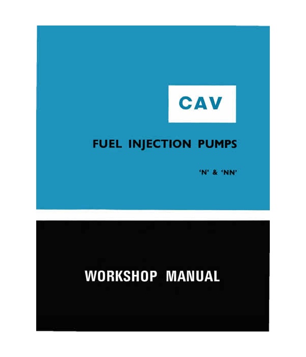cav n and nn fuel injection pump workshop manual pub no 2098-2